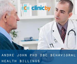 Andre John PHD Dbc Behavioral Health (Billings)