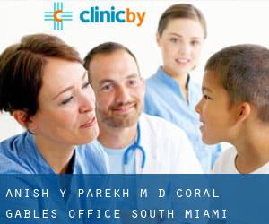 Anish Y Parekh M D Coral Gables Office (South Miami)