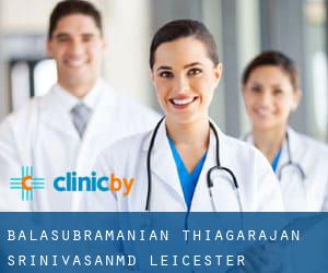 Balasubramanian Thiagarajan Srinivasan,MD (Leicester)