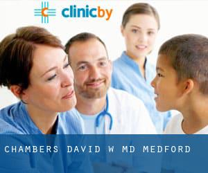 Chambers David W MD (Medford)