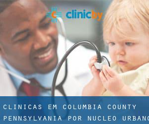 clínicas em Columbia County Pennsylvania por núcleo urbano - página 1