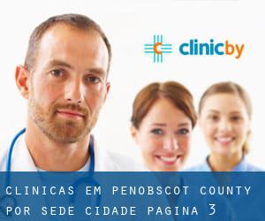 clínicas em Penobscot County por sede cidade - página 3