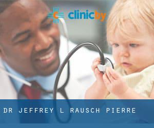Dr Jeffrey L Rausch (Pierre)