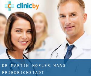 Dr. Martin Höfler-Waag (Friedrichstadt)