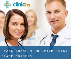 Evans Shane M Dr Optometrist (Black Corners)
