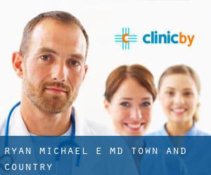 Ryan Michael E MD (Town and Country)