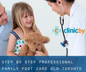 Step By Step Professional Family Foot Care (Old Toronto)